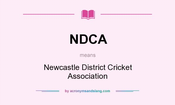 What does NDCA mean? It stands for Newcastle District Cricket Association