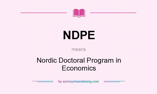 What does NDPE mean? It stands for Nordic Doctoral Program in Economics