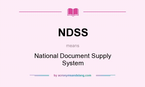 What does NDSS mean? It stands for National Document Supply System