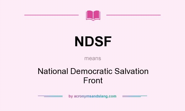 What does NDSF mean? It stands for National Democratic Salvation Front