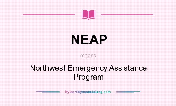 What does NEAP mean? It stands for Northwest Emergency Assistance Program