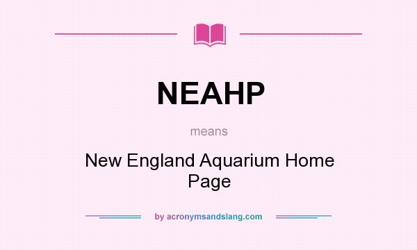 What does NEAHP mean? It stands for New England Aquarium Home Page