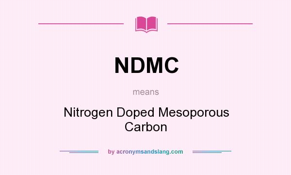 What does NDMC mean? It stands for Nitrogen Doped Mesoporous Carbon