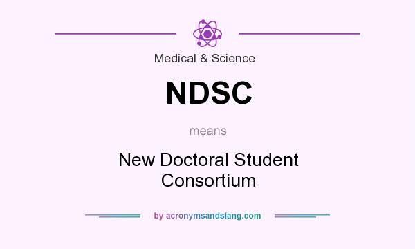 What does NDSC mean? It stands for New Doctoral Student Consortium