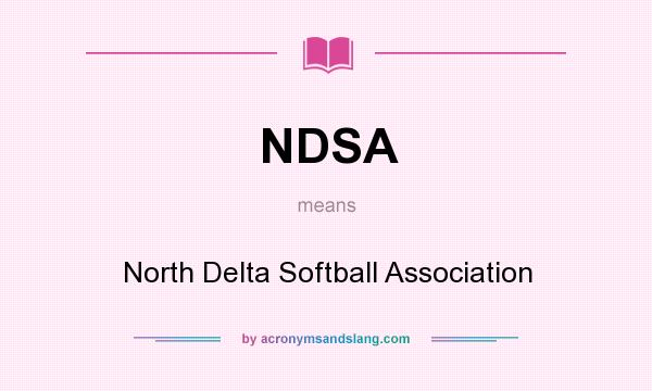 What does NDSA mean? It stands for North Delta Softball Association