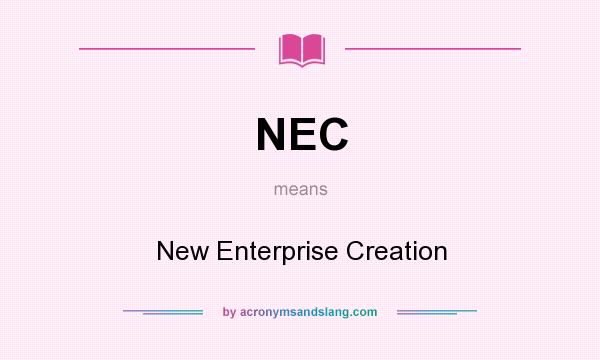 What does NEC mean? It stands for New Enterprise Creation