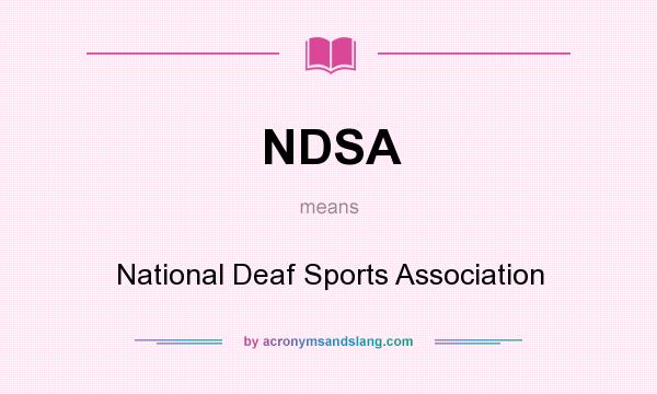 What does NDSA mean? It stands for National Deaf Sports Association