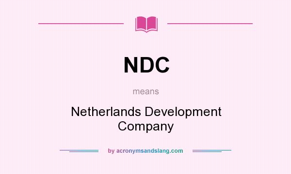 What does NDC mean? It stands for Netherlands Development Company