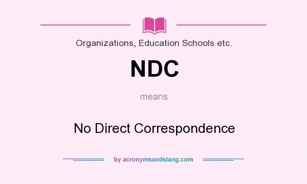 What does NDC mean? It stands for No Direct Correspondence