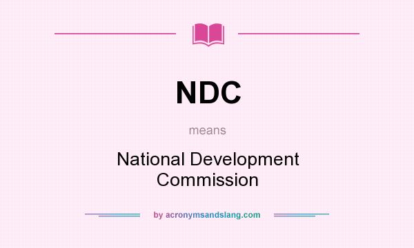 What does NDC mean? It stands for National Development Commission
