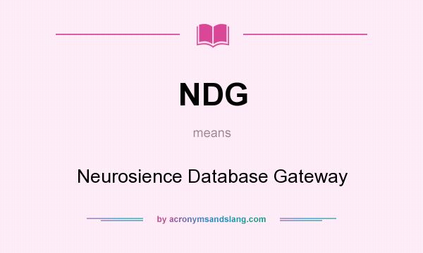 What does NDG mean? It stands for Neurosience Database Gateway