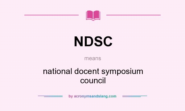What does NDSC mean? It stands for national docent symposium council