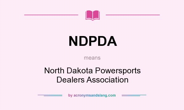 What does NDPDA mean? It stands for North Dakota Powersports Dealers Association