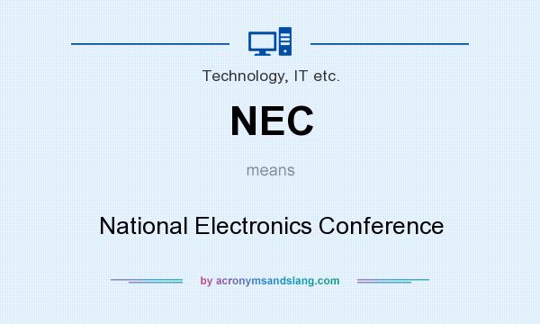 What does NEC mean? It stands for National Electronics Conference