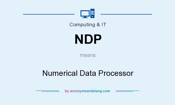 What does NDP mean? It stands for Numerical Data Processor