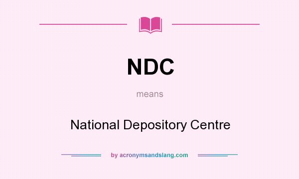 What does NDC mean? It stands for National Depository Centre