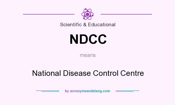 What does NDCC mean? It stands for National Disease Control Centre