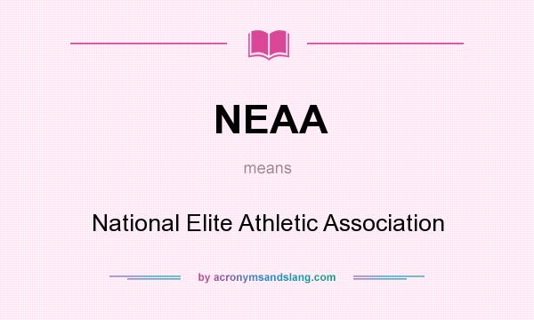 What does NEAA mean? It stands for National Elite Athletic Association