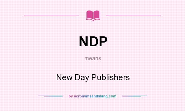 What does NDP mean? It stands for New Day Publishers