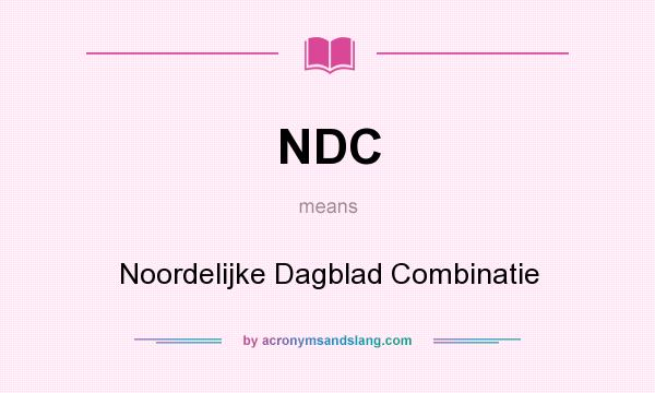 What does NDC mean? It stands for Noordelijke Dagblad Combinatie