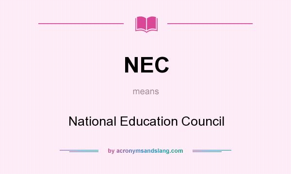 What does NEC mean? It stands for National Education Council