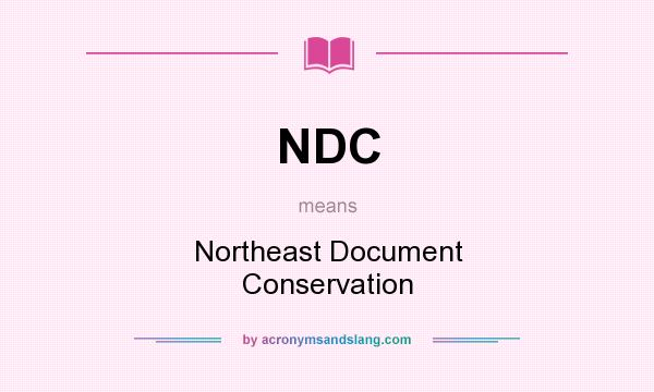 What does NDC mean? It stands for Northeast Document Conservation