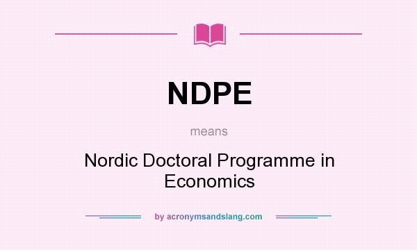 What does NDPE mean? It stands for Nordic Doctoral Programme in Economics
