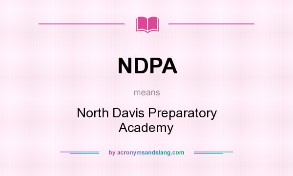 What does NDPA mean? It stands for North Davis Preparatory Academy