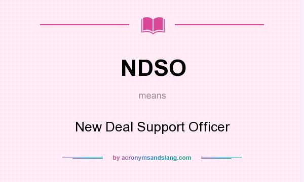 What does NDSO mean? It stands for New Deal Support Officer