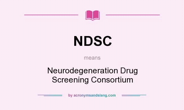 What does NDSC mean? It stands for Neurodegeneration Drug Screening Consortium