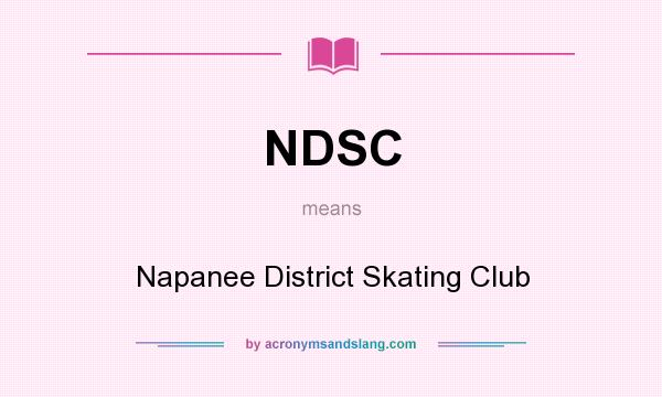 What does NDSC mean? It stands for Napanee District Skating Club