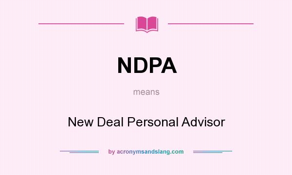 What does NDPA mean? It stands for New Deal Personal Advisor