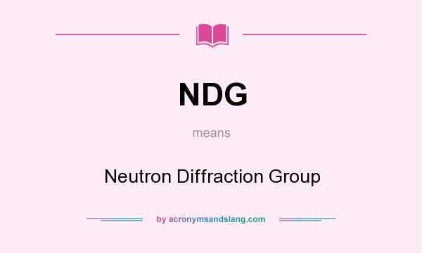 What does NDG mean? It stands for Neutron Diffraction Group