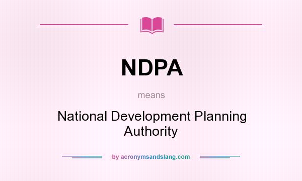 What does NDPA mean? It stands for National Development Planning Authority