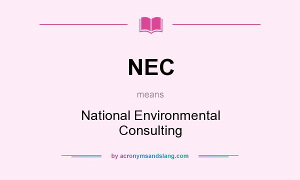 What does NEC mean? It stands for National Environmental Consulting