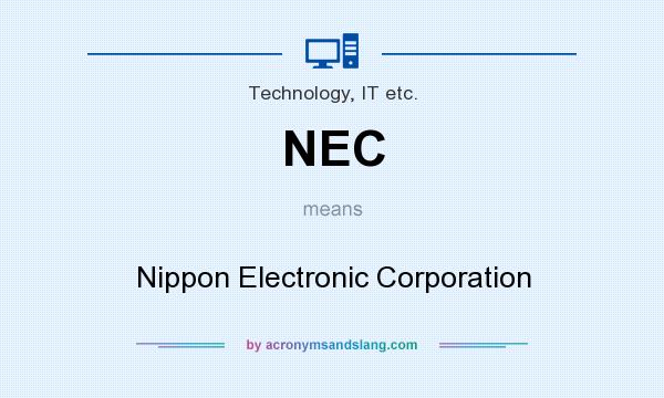 What does NEC mean? It stands for Nippon Electronic Corporation