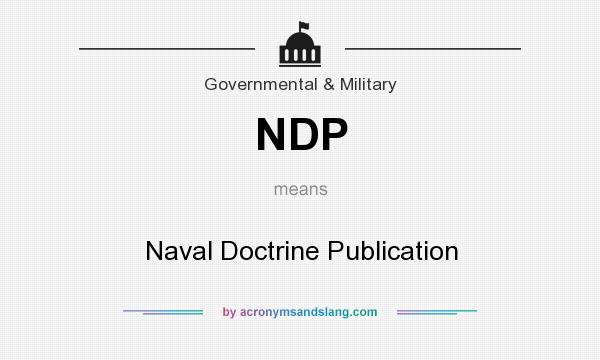 What does NDP mean? It stands for Naval Doctrine Publication