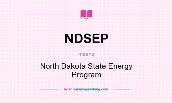 What does NDSEP mean? It stands for North Dakota State Energy Program