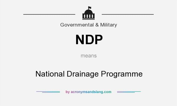 What does NDP mean? It stands for National Drainage Programme
