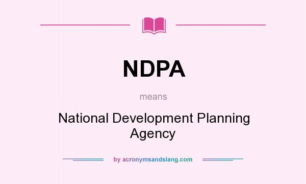 What does NDPA mean? It stands for National Development Planning Agency