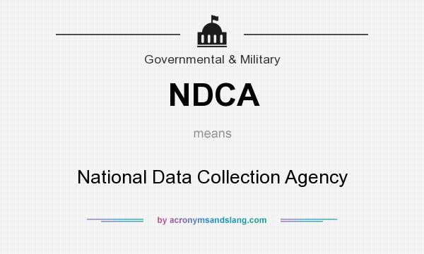 What does NDCA mean? It stands for National Data Collection Agency