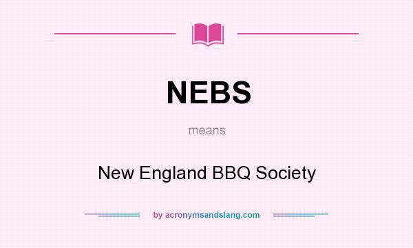 What does NEBS mean? It stands for New England BBQ Society
