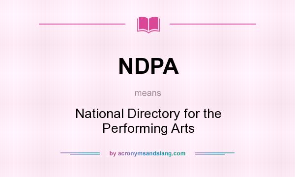 What does NDPA mean? It stands for National Directory for the Performing Arts
