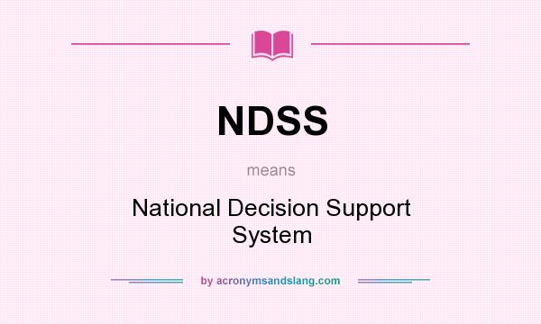 What does NDSS mean? It stands for National Decision Support System