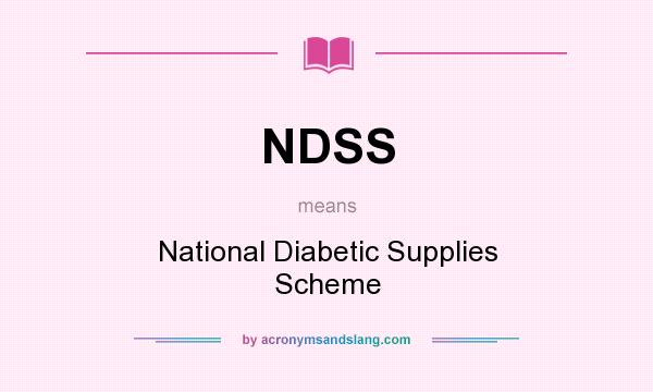 What does NDSS mean? It stands for National Diabetic Supplies Scheme