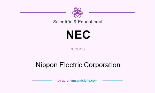 What does NEC mean? It stands for Nippon Electric Corporation