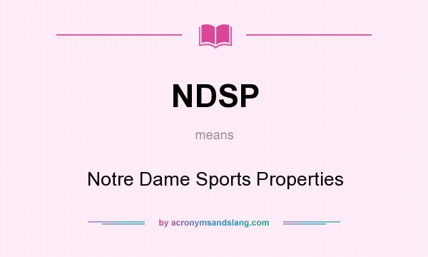 What does NDSP mean? It stands for Notre Dame Sports Properties