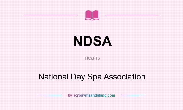 What does NDSA mean? It stands for National Day Spa Association