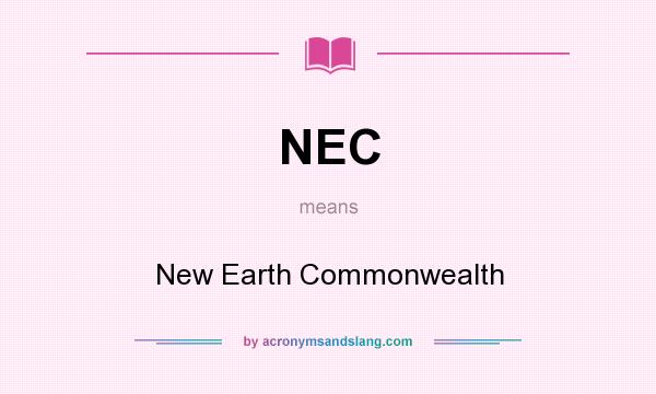 What does NEC mean? It stands for New Earth Commonwealth