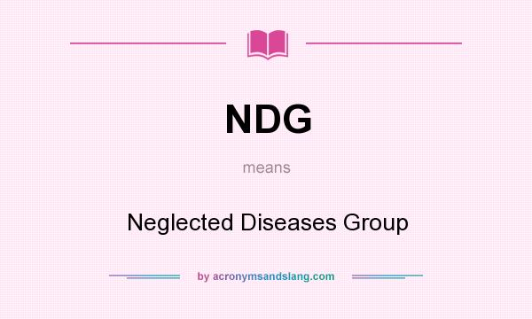 What does NDG mean? It stands for Neglected Diseases Group